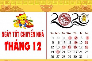 Ngày tốt chuyển nhà, chuyển văn phòng tháng 12 năm 2020